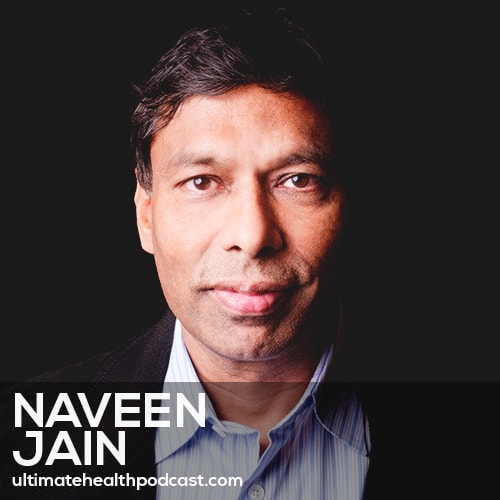 192: Naveen Jain - Making Illness Optional • What Is A Moonshot? • We Are Mostly Microbial