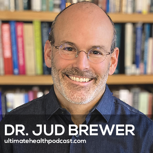 Dr. Jud Brewer on Unwinding Anxiety (#397)